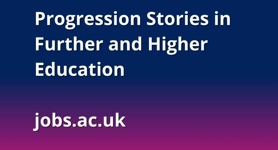 Progression Stories - https-jobs-ac-uk-443.webvpn.ynu.edu.cn
